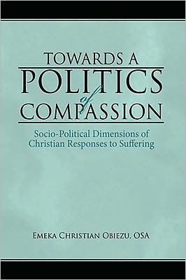 Towards a Politics of Compassion: Socio-Political Dimensions Christian Responses to Suffering