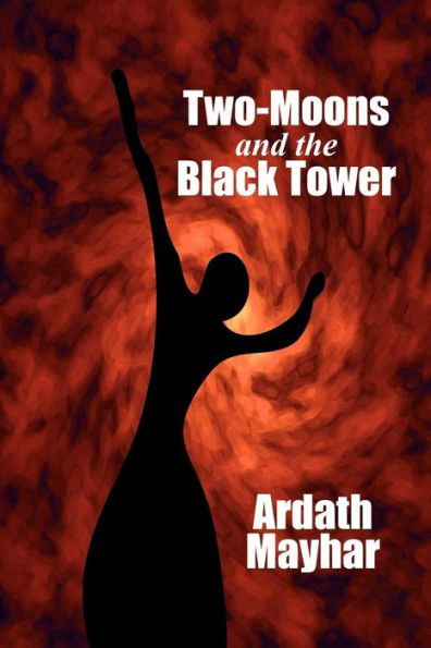 Two-Moons and the Black Tower: A Novel of Fantasy