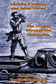 Title: The Voyage Through the Impossible: A Play in Three Acts, Author: Jules Verne