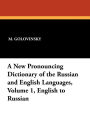 A New Pronouncing Dictionary of the Russian and English Languages, Volume 1, English to Russian