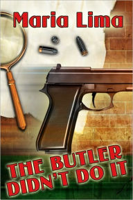 Title: The Butler Didn't Do It, Author: Maria Lima