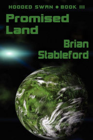 Title: Promised Land: Hooded Swan, Book Three, Author: Brian Stableford