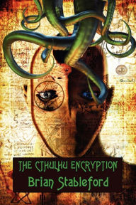 Title: The Cthulhu Encryption: A Romance of Piracy, Author: Brian Stableford