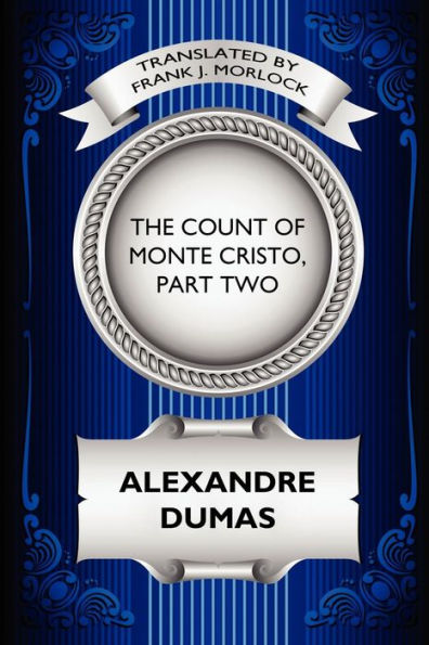 The Count of Monte Cristo, Part Two: Resurrection Edmond Dantes: A Play Five Acts