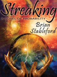 Title: Streaking: A Novel of Probability, Author: Brian Stableford