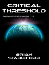 Title: Critical Threshold: Daedalus Mission, Book Two, Author: Brian Stableford