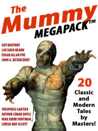 Title: The Mummy MEGAPACK: 20 Modern and Classic Tales, Author: Nina Kiriki Hoffman