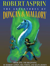 Title: The Adventures of Duncan & Mallory: The Beginning, Author: Robert Asprin
