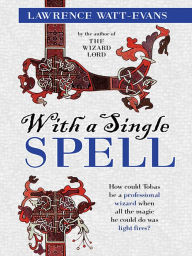 Title: With a Single Spell: A Legend of Ethshar, Author: Lawrence Watt-Evans