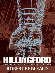 Title: Killingford: The Hieromonk's Tale, Book Two, Author: Robert Reginald