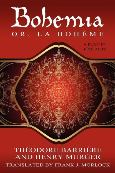 Bohemia; Or, La Boheme: A Play Five Acts