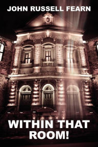 Title: Within That Room! a Mystery of Horror, Author: John Russell Fearn