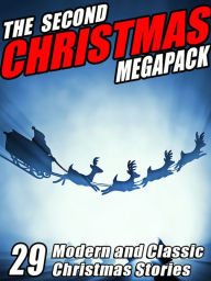 Title: The Second Christmas Megapack: 29 Modern and Classic Christmas Stories, Author: Booth Tarkington