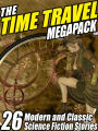 The Time Travel MEGAPACK: 26 Modern and Classic Science Fiction Stories