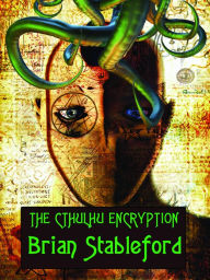 Title: The Cthulhu Encryption, Author: Brian Stableford