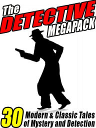 Title: The Detective Megapack: 30 Modern and Classic Tales of Mystery and Detection, Author: Dashiell Hammett