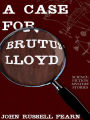 A Case for Brutus Lloyd: Science Fiction Mystery Stories