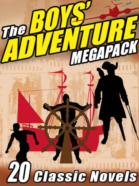 The Boys' Adventure MEGAPACK: 20 Classic Novels