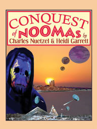 Title: Conquest of Noomas: The Noomas Chronicles, Vol. 3, Author: Charles Nuetzel