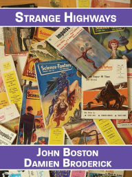 Title: Strange Highways: Reading Science Fantasy, 1950-1967, Author: John Boston
