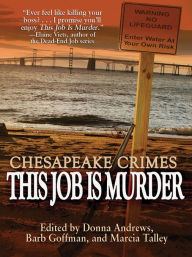 Title: Chesapeake Crimes: This Job Is Murder, Author: Donna Andrews