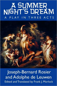 Title: A Summer Night's Dream: A Play in Three Acts, Author: Joseph-Bernard Rosier