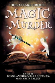 Title: Chesapeake Crimes: Magic Is Murder:, Author: Donna Andrews