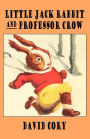Little Jack Rabbit and Professor Crow