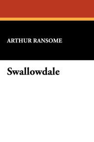Title: Swallowdale (Swallows and Amazons Series #2), Author: Arthur Ransome