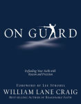 Alternative view 2 of On Guard: Defending Your Faith with Reason and Precision