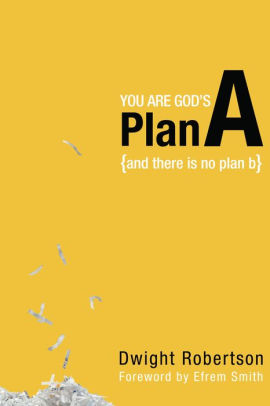 You Are Gods Plan A And There Is No B You Are Gods Plan A And There Is No B