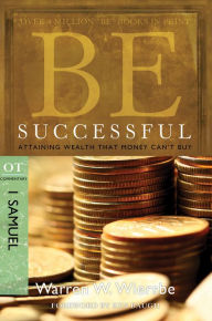 Title: Be Successful (1 Samuel): Attaining Wealth That Money Can't Buy, Author: Warren W. Wiersbe