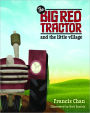 The Big Red Tractor and the Little Village