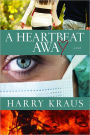 A Heartbeat Away: A Novel