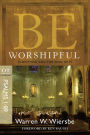 Be Worshipful (Psalms 1-89): Glorifying God for Who He Is