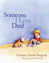 Title: Someone I Love Died, Author: Christine Harder Tangvald