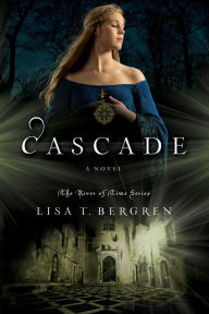 Title: Cascade (River of Time Series #2), Author: Lisa T. Bergren