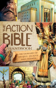 Title: The Action Bible Handbook: A Dictionary of People, Places, and Things, Author: Sergio Cariello