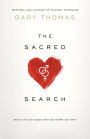 The Sacred Search: What If It's Not about Who You Marry, But Why?