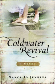 Title: Coldwater Revival: A Novel, Author: Nancy Jo Jenkins