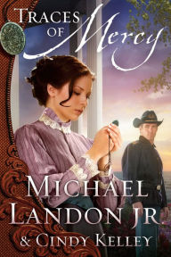 Title: Traces of Mercy: A Novel, Author: Michael Landon Jr.