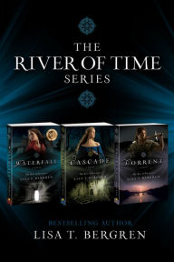 Title: The River of Time Series Set: 3 Series Set: Waterfall, Cascade, Torrent, Author: Lisa T. Bergren