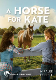 Title: A Horse for Kate, Author: Miralee Ferrell