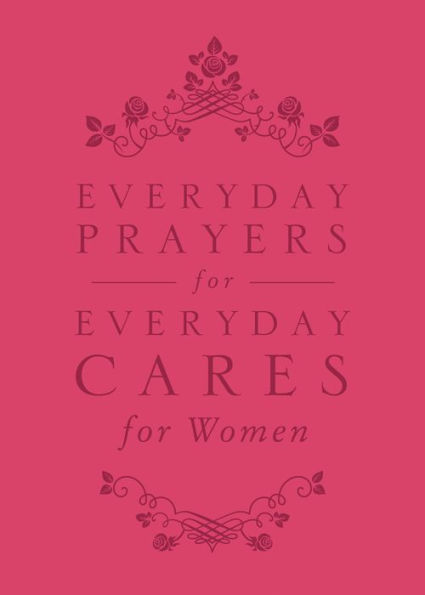 Everyday Prayers for Everyday Cares for Women