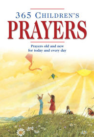 Title: 365 Children's Prayers: Prayers Old and New for Today and Every Day, Author: Carol Watson