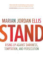 Stand: Rising Up Against Darkness, Temptation, and Persecution