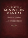 Christian Minister's Manual-Updated and Expanded Deluxe Edition