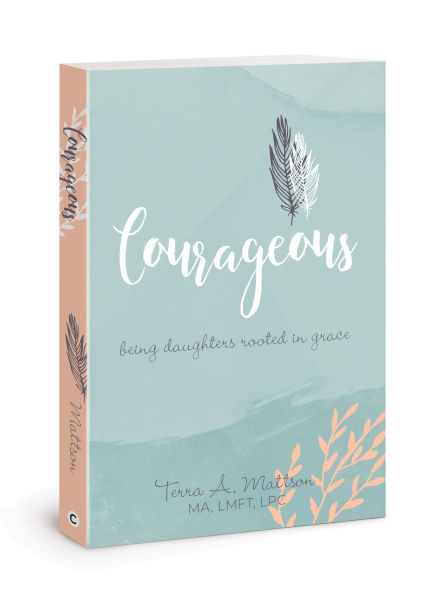 Courageous: Being Daughters Rooted Grace