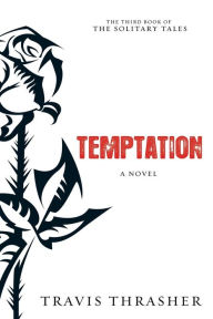 Title: Temptation (Solitary Tales Series #3), Author: Travis Thrasher