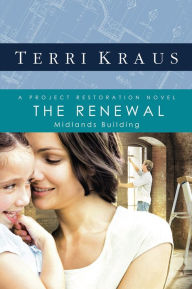 Title: The Renewal: A Project Restoration Novel, Author: Terri Kraus